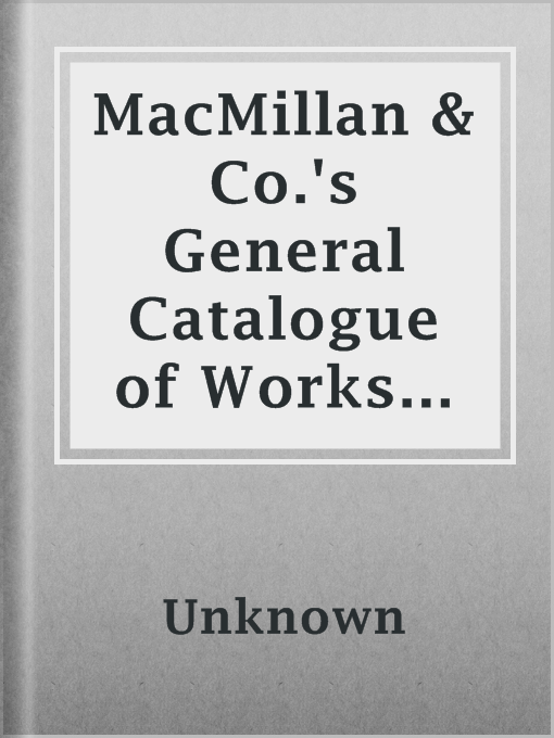 Title details for MacMillan & Co.'s General Catalogue of Works in the Departments of History, Biography, Travels, and Belles Lettres, December, 1869 by Unknown - Available